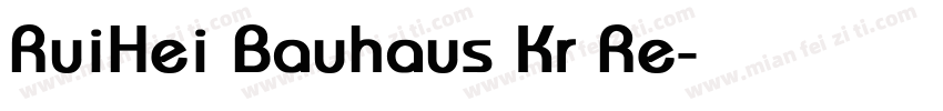 RuiHei Bauhaus Kr Re字体转换
